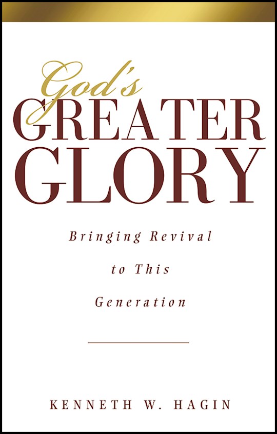 God's Greater Glory PB - Kenneth W Hagin